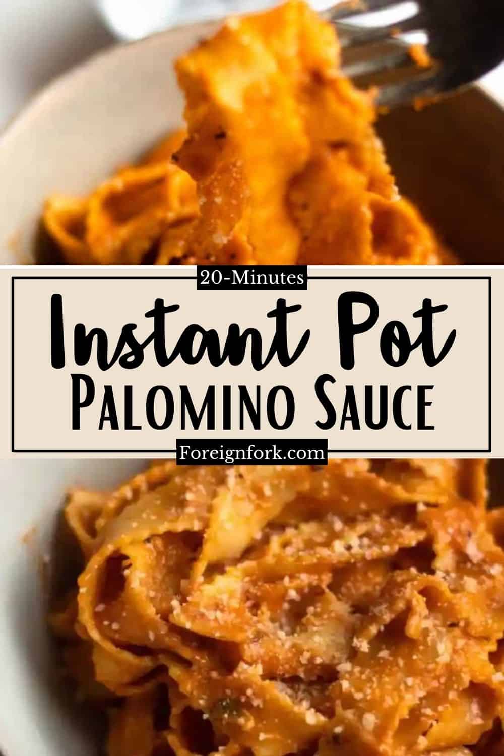 Instant Pot Pasta with Palomino Sauce The Foreign Fork