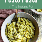 Instant Pot Pesto Pasta Pinterest Image Top Green Banner