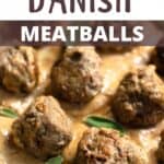 Mouthwatering Danish Meatballs Recipe Pinterest Image top design banner