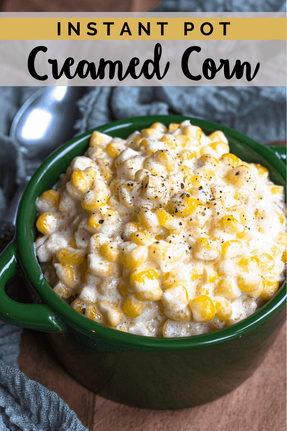 Homemade Creamed Corn In The Instant Pot The Foreign Fork