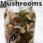 Pickled Mushrooms Pinterest Image top outlined title