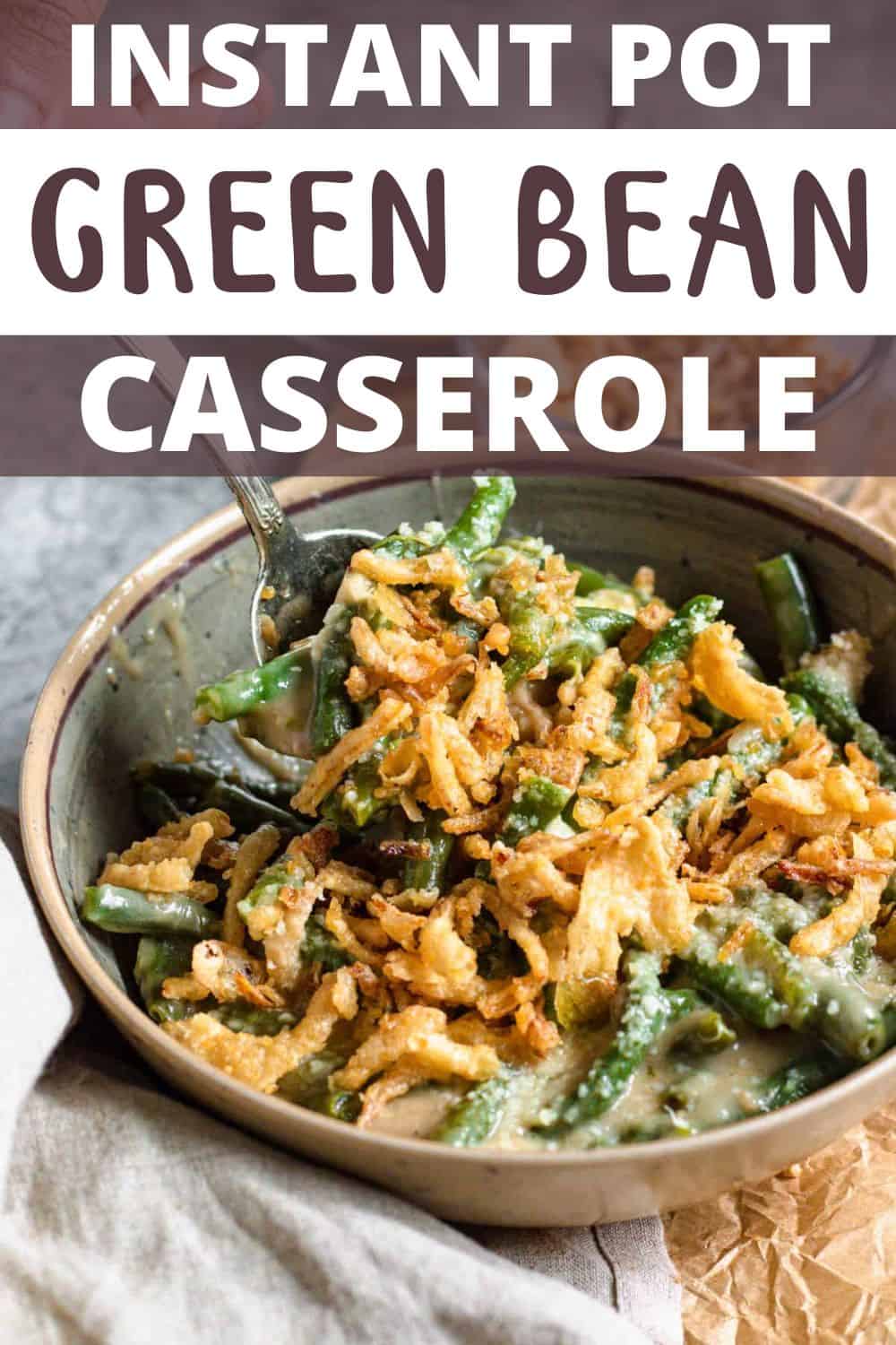 Instant Pot Green Bean Casserole - The Foreign Fork