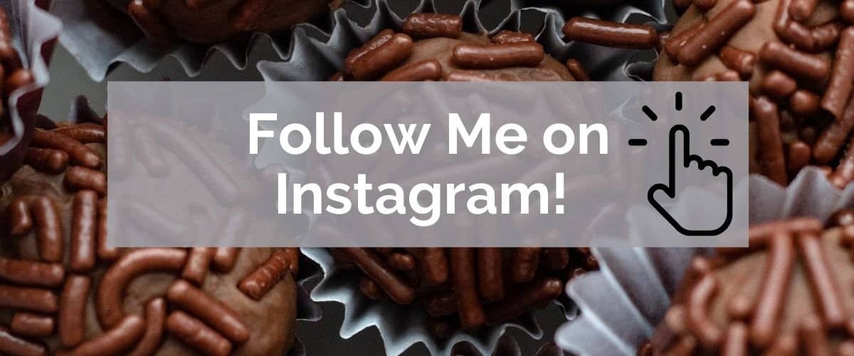 A banner with brigadeiro in the background and the words "Follow me on Instagram" 