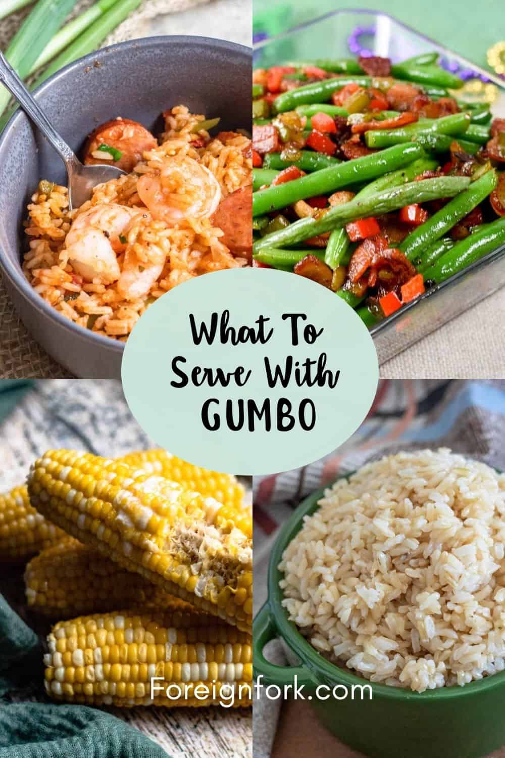 Pinterest image for What to Serve with Gumbo, with four images of recipes featured in the post (brown rice, corn, jambalaya, and green beans). 