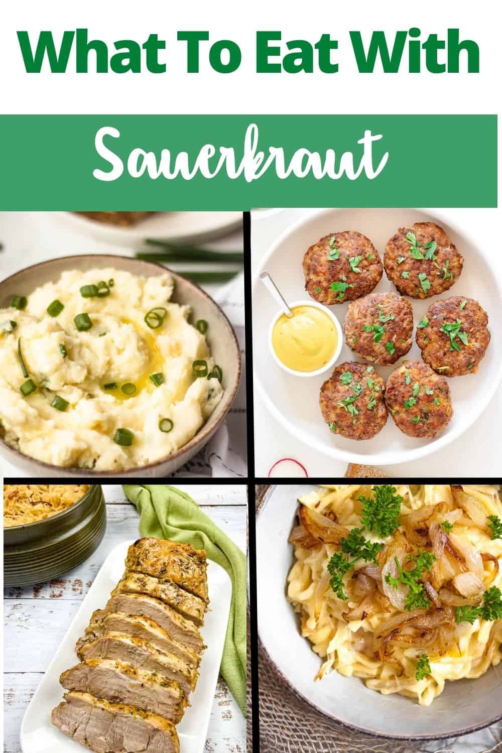 Pinterest image of foods to eat with sauerkraut. 