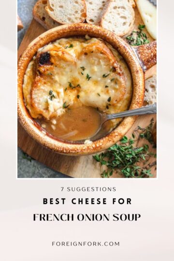 The Best Cheese for French Onion Soup - The Foreign Fork