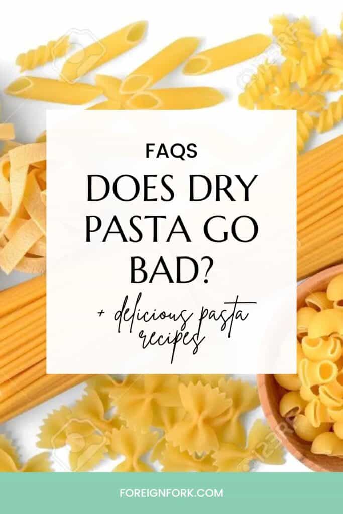Does Dry Pasta Go Bad? The Foreign Fork