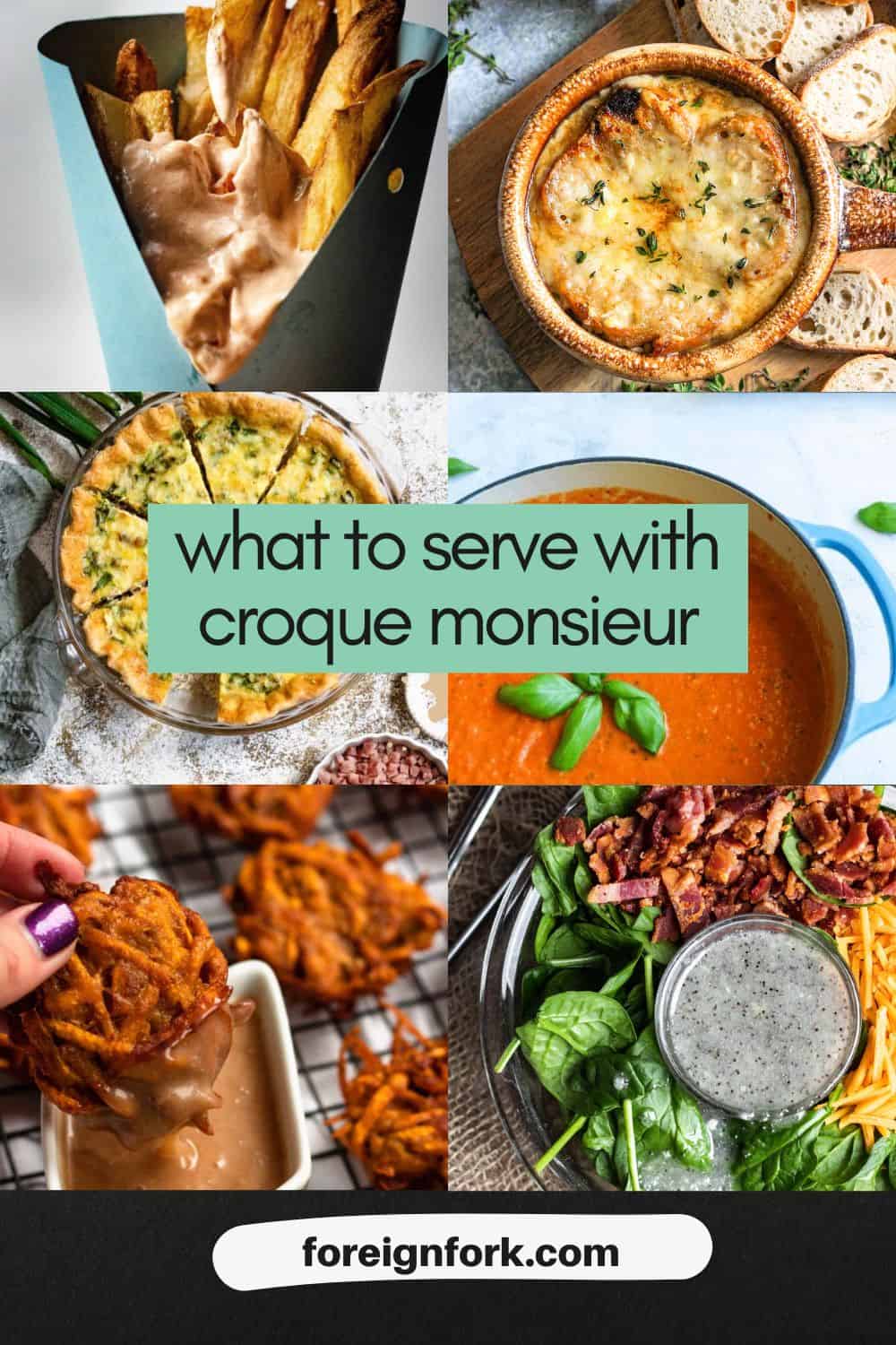 Pinterest image collage of foods for what to serve with croque monsieur. 