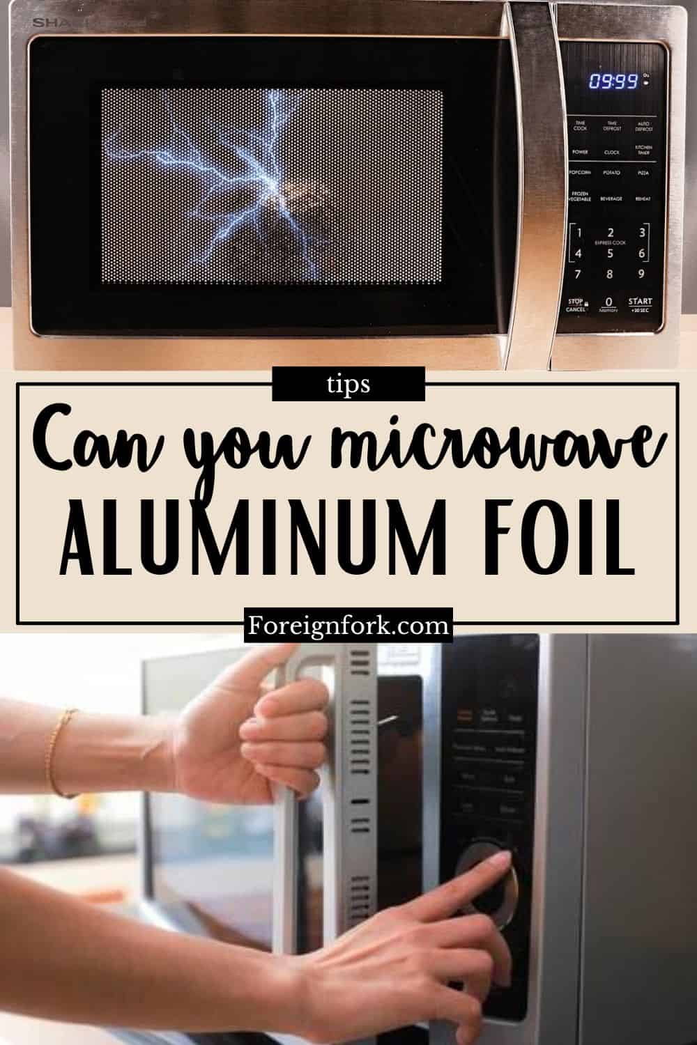 A pinterest image with text that says "can you microwave aluminum foil" with photos of microwaves on it.