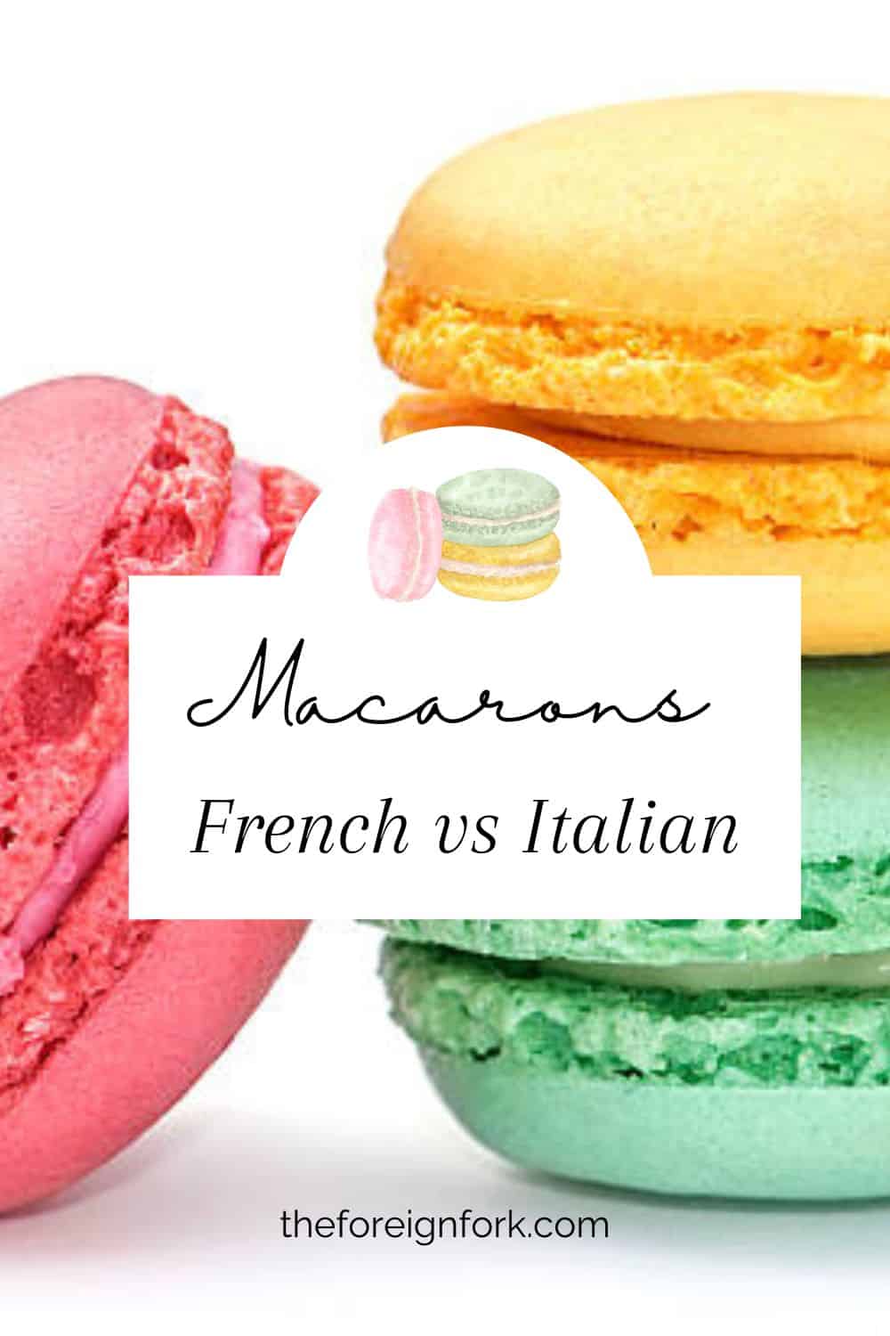Colorful macarons with text overlay of Macarons French vs Italian 