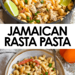Pinterest image of a pan filled with Jamaican Rasta Pasta with lime wedges garnished over the top, and a top view of a bowl of Rasta Pasta with a fork on it.