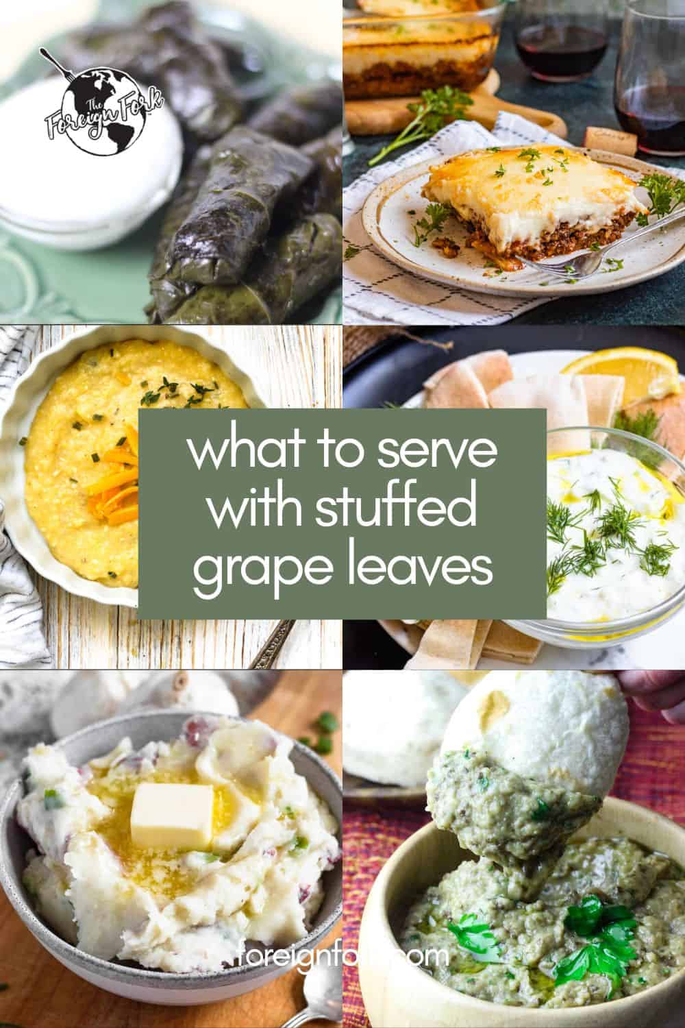 A pinterest image for what to serve with grape leaves with a collage of photos showing examples. 
