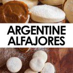 Pinterest image of a close-up and a top-view of Alfajores Argentinos lying stacked and next to each other, with one filled with dulce de leche but not sandwiched with another cookie.