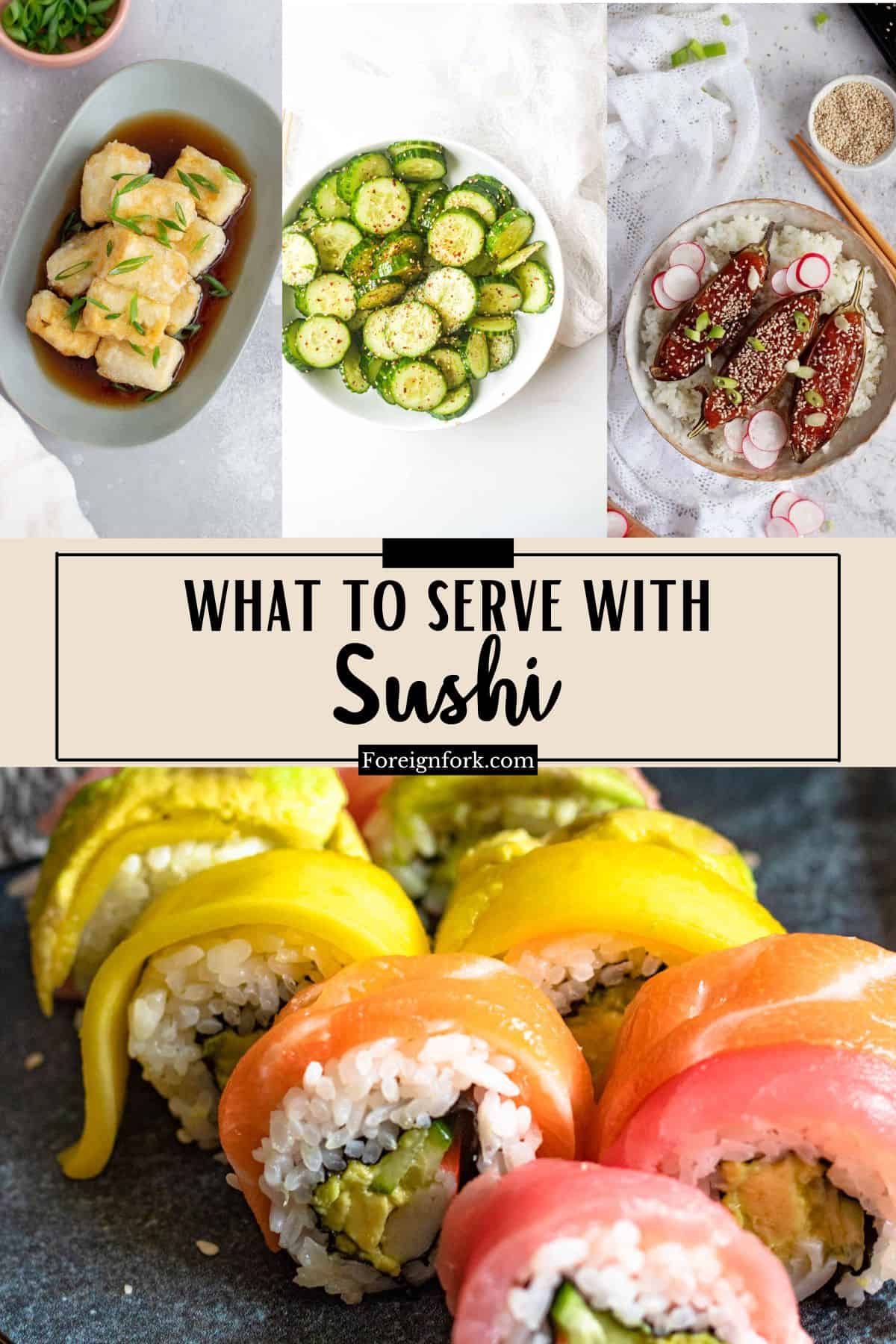 Title image showing 4 side dishes, one sushi roll, and the title "What to Serve with Sushi"
