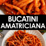 Pinterest image of Bucatini all’Amatriciana with crispy guanciale wrapped around a fork, and a top view image of Bucatini all’Amatriciana on a plate.