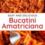Pinterest image of a close-up image of Amatriciana on a pan, and Bucatini all’Amatriciana wrapped around a fork.